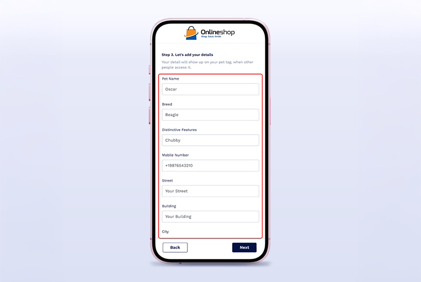 Step 7: Enter Pet & Owner Details: Users provide pet name, breed, contact details, and emergency information.