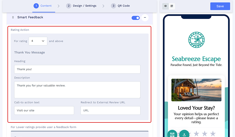 Step 6: Set the ‘Rating Action.’ 

To set the positive rating threshold, choose the minimum rating that you’ll consider as a positive review, e.g., 4/5 or 9/10. Now, for example, if the user gives a 4/5 or 5-star rating, it will be considered a positive rating, and a ‘Thank You Message’ will appear. However, if they give a rating below your positive threshold, a feedback form will appear instead. You will learn how to set up the feedback form in step 7.