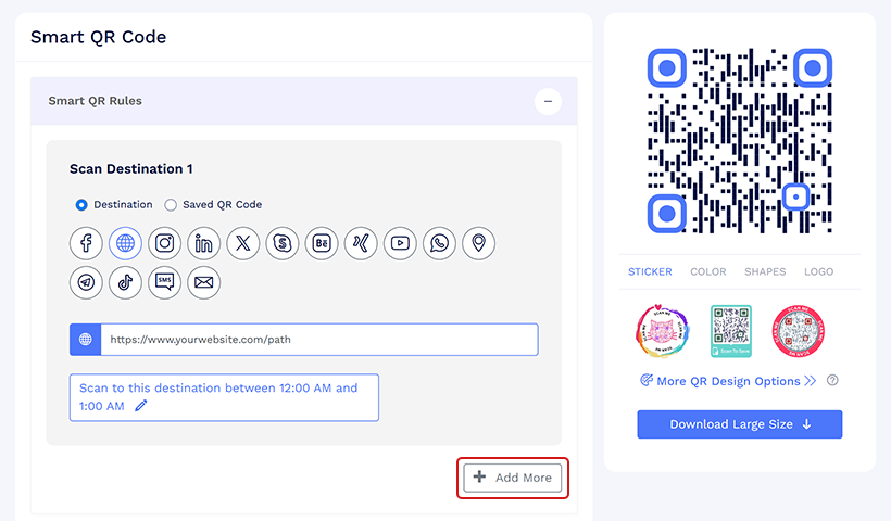 Add more time-based rules (if needed).

Want the QR code to show different things at different times? Click "Add More" and repeat the process.